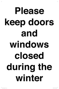 Please keep doors and windows closed during the winter
